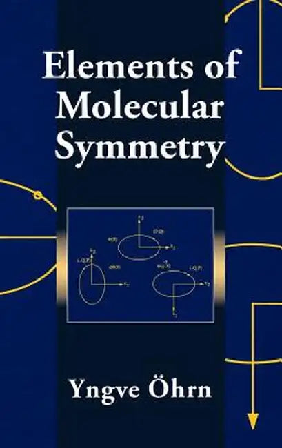 Elements of Molecular Symmetry by Yngve Ohrn