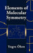 Elements of Molecular Symmetry by Yngve Ohrn