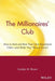The Millionaires' Club: How to Start and Run Your Own Investment Club -- And Make Your Money Grow! by Carolyn M. Brown
