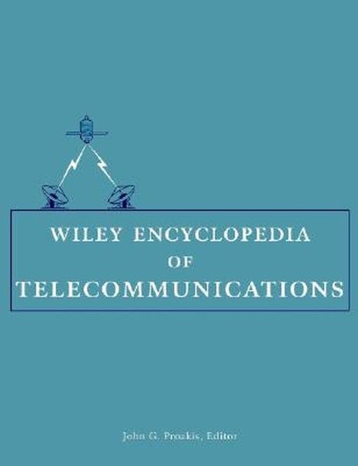Wiley Encyclopedia of Telecommunications, 5 Volume Set by John G. Proakis