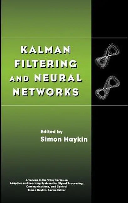 Kalman Filtering and Neural Networks by Simon Haykin