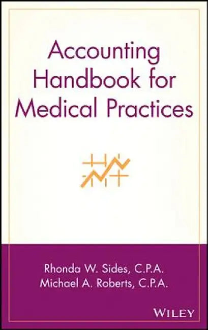 Accounting Handbook for Medical Practices by Rhonda W. Sides