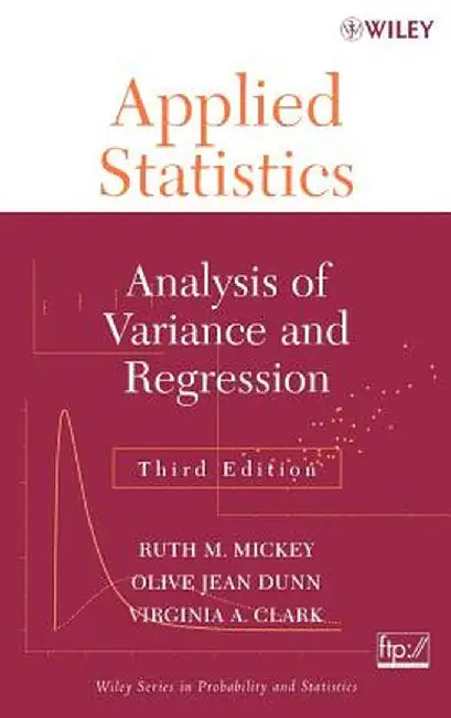 Applied Statistics: Analysis of Variance and Regression by Ruth M. Mickey