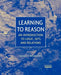 Learning to Reason: An Introduction to Logic, Sets, and Relations by Nancy Rodgers