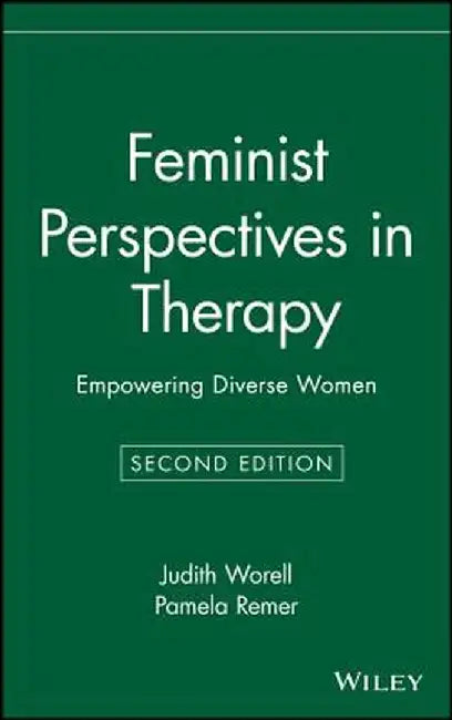 Feminist Perspectives in Therapy: Empowering Diverse Women by Judith Worell