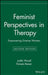 Feminist Perspectives in Therapy: Empowering Diverse Women by Judith Worell
