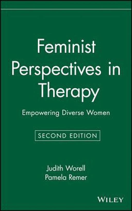 Feminist Perspectives in Therapy: Empowering Diverse Women by Judith Worell