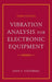 Vibration Analysis for Electronic Equipment by Dave S. Steinberg