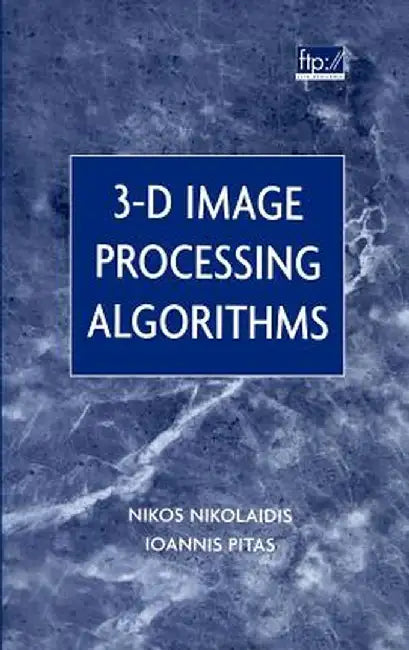 3-D Image Processing Algorithms by N. Nikolaidis