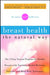 Breast Health the Natural Way by Deborah Mitchell