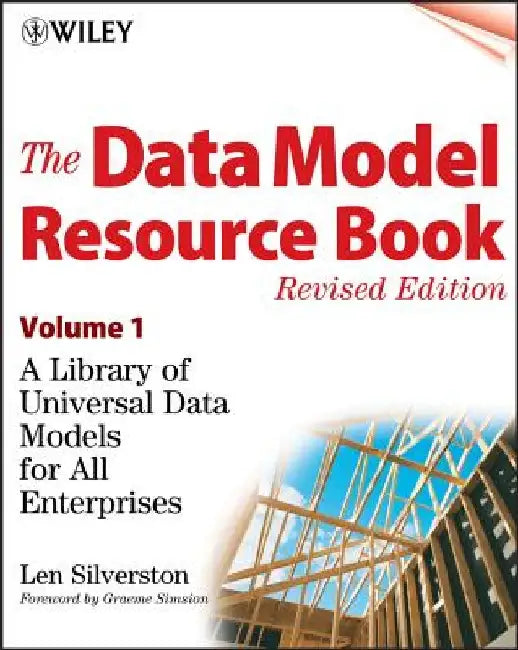 The Data Model Resource Book, Volume 1: A Library of Universal Data Models for All Enterprises by Len Silverston