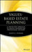 Values-Based Estate Planning: A Step-By-Step Approach to Wealth Transfer for Professional Advisors by Scott C. Fithian