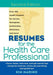 Resumes for the Health Care Professional by Kim Marino