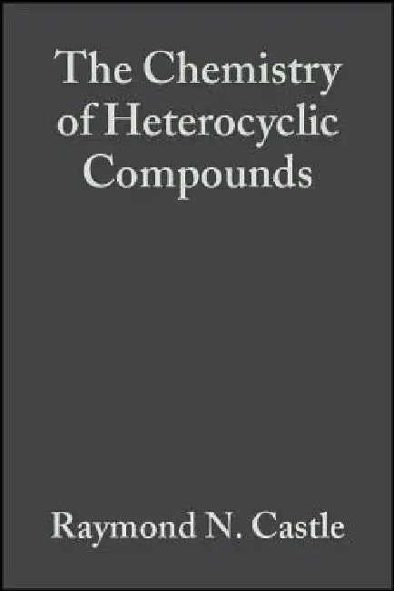 The Chemistry of Heterocyclic Compounds, Condensed Pyridazines Including Cinnolines and Phthalazines by Raymond N. Castle