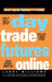 Day Trade Futures Online by Larry Williams