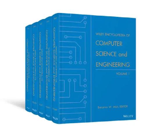 Wiley Encyclopedia of Computer Science and Engineering, 5 Volume Set by Benjamin W. Wah