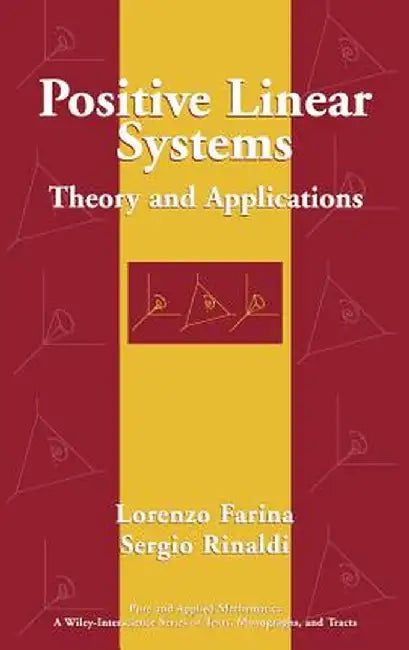 Positive Linear Systems: Theory and Applications by Lorenzo Farina