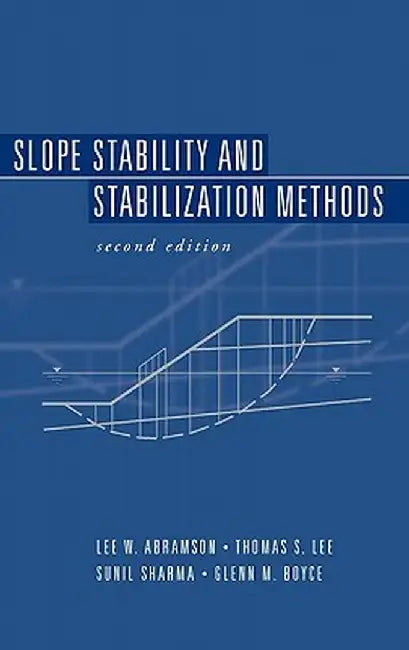 Slope Stability and Stabilization Methods by Lee W. Abramson