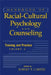 Handbook of Racial-Cultural Psychology and Counseling, Training and Practice by Robert T. Carter