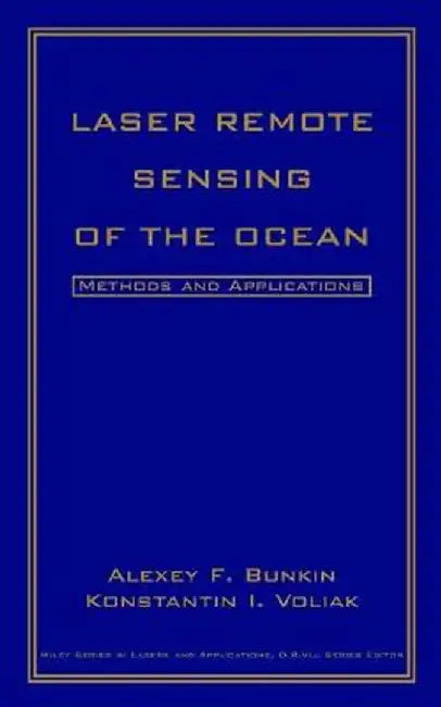 Laser Remote Sensing of the Ocean: Methods and Applications by Alexey Bunkin