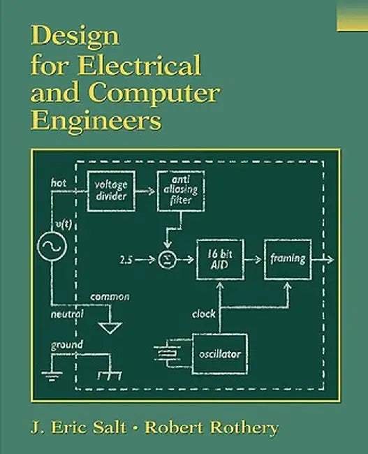 Design for Electrical and Computer Engineers by J. Eric Salt