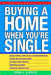 Buying a Home When You're Single by Donna G. Albrecht