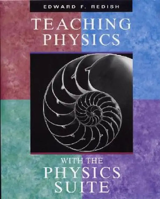 Teaching Physics with the Physics Suite CD by Edward F. Redish