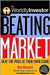 The Worldlyinvestor Guide To Beating The Market: Beat the Pros at Their Own Game by Ben Warwick