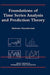 Foundations of Time Series Analysis and Prediction Theory by Mohsen Pourahmadi