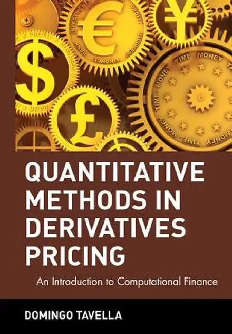 Quantitative Methods in Derivatives Pricing: An Introduction to Computational Finance by Domingo Tavella