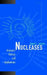 Nucleases: Molecular Biology and Applications by Nawin C. Mishra