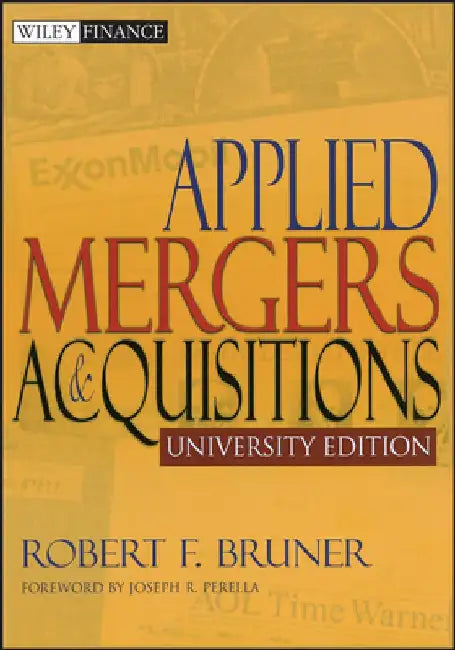 Applied Mergers and Acquisitions, University Edition by Robert F. Bruner