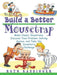 Build a Better Mousetrap: Make Classic Inventions, Discover Your Problem Solving Genius, and Take the Inventor's Challenge by Ruth Kassinger
