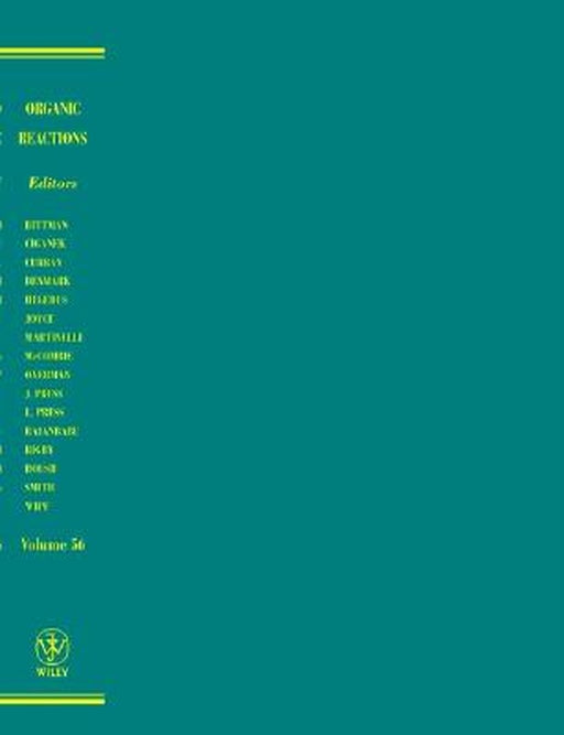 Organic Reactions, Volume 56 by Larry E. Overman