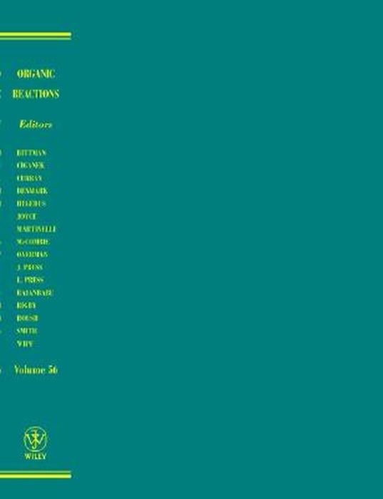 Organic Reactions, Volume 56 by Larry E. Overman