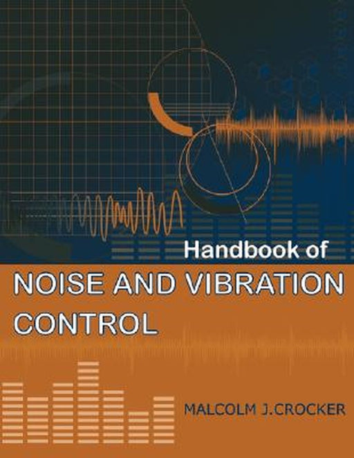 Handbook of Noise and Vibration Control by Malcolm J. Crocker