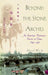 Beyond the Stone Arches: An American Missionary Doctor in China, 1892-1932 by Edward Bliss
