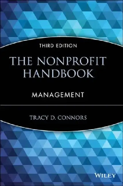 The Nonprofit Handbook: Management, 3rd Edition by Tracy D. Connors