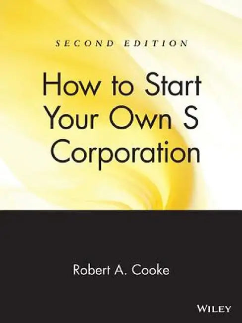 How to Start Your Own 's' Corporation by Robert A. Cooke