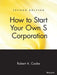 How to Start Your Own 's' Corporation by Robert A. Cooke