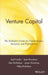 Venture Capital: The Definitive Guide for Entrepreneurs, Investors, and Practitioners by Joel Cardis