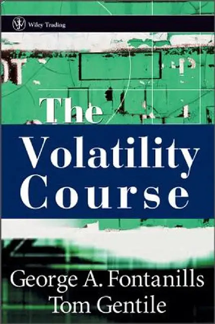 The Volatility Course by George A. Fontanills