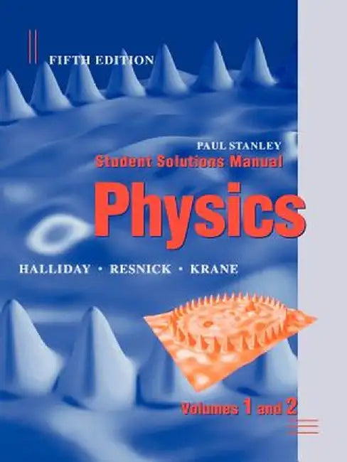 Student Solutions Manual to Accompany Physics, 5e by David Halliday