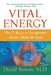 Vital Energy: The 7 Keys to Invigorate Body, Mind, and Soul by David Simon