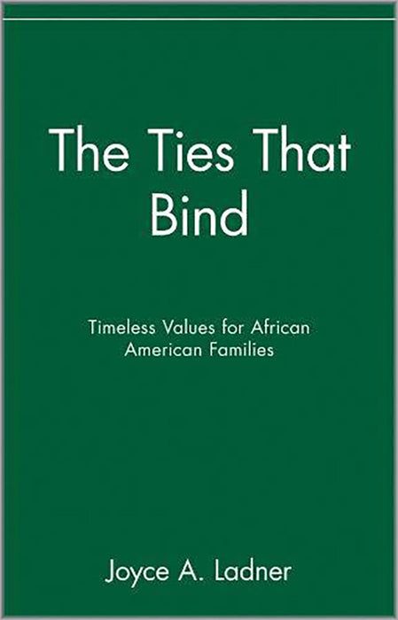 The Ties That Bind: Timeless Values for African American Families