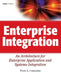 Enterprise Integration: An Architecture for Enterprise Application and Systems Integration by Fred A. Cummins