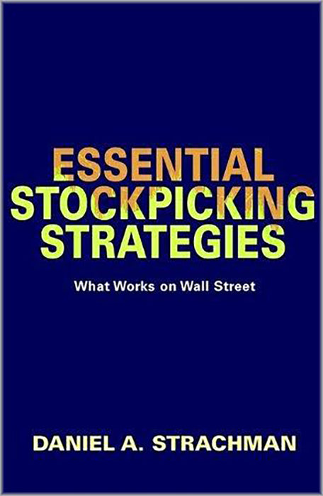 Essential Stock Picking Strategies: What Works on Wall Street