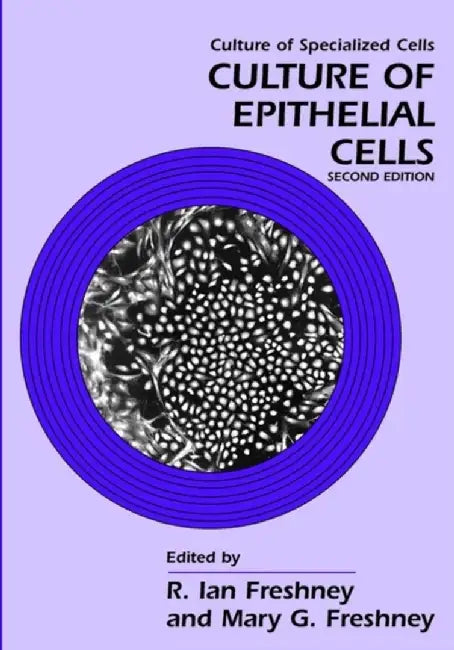 Culture Of Epithelial Cells by R. Ian Freshney, Mary G. Freshney