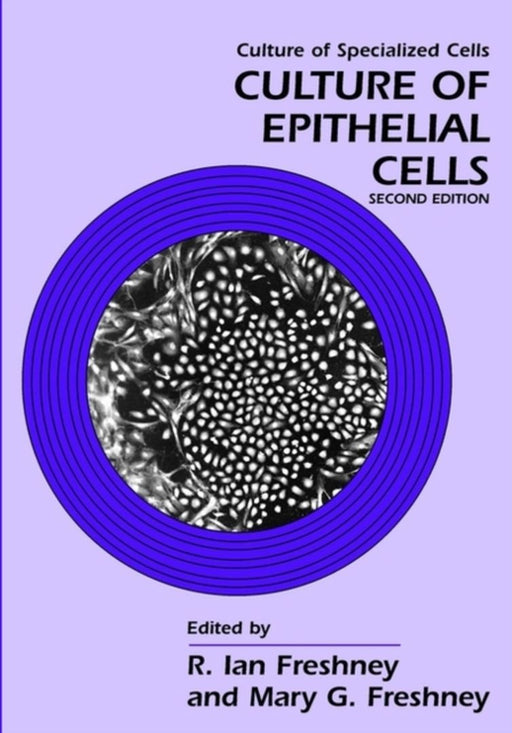 Culture Of Epithelial Cells by R. Ian Freshney, Mary G. Freshney