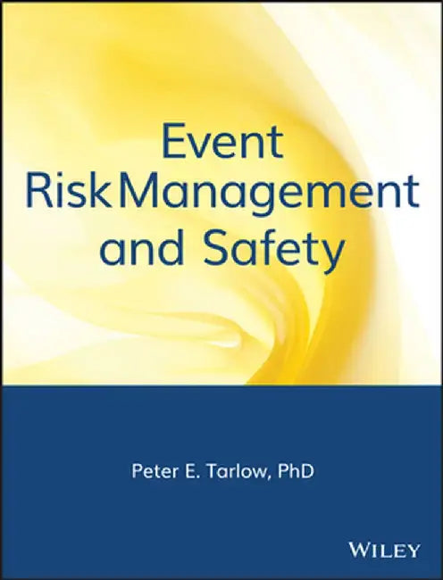 Event Risk Management and Safety by Peter E. Tarlow